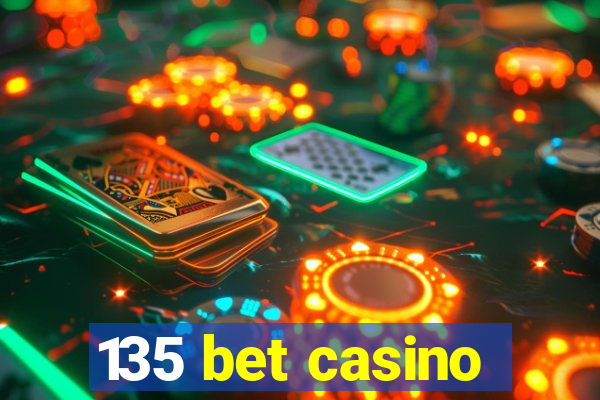 135 bet casino